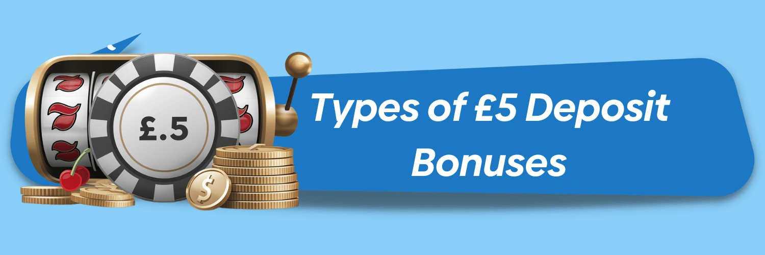 types of 5 pound deposit bonus offers