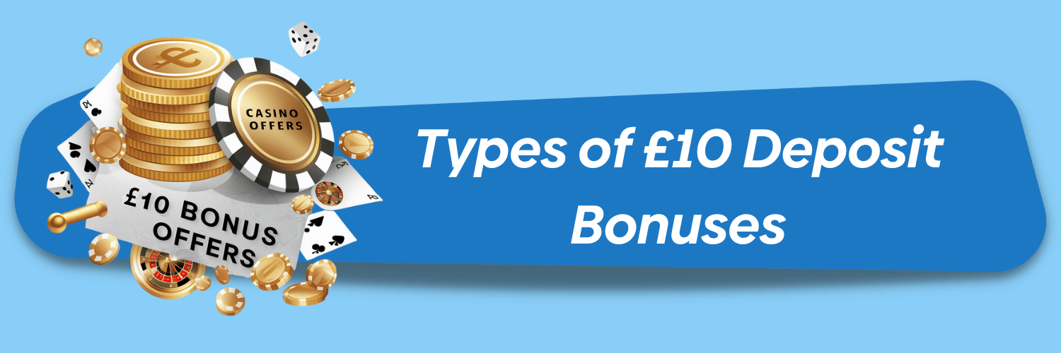 types of deposit 10 get bonus offers